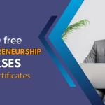 Free online Entrepreneurship Courses with Certificates [top 10 list]